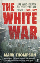 The White War : Life and Death on the Italian Front, 1915-1919-9780571223343