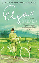 Elgar: Child of Dreams-9780571223381