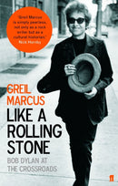 Like a Rolling Stone : Bob Dylan at the Crossroads-9780571223862