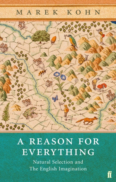 A Reason for Everything : Darwinism and the English Imagination-9780571223930