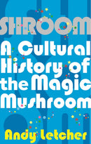 Shroom : A Cultural History of the Magic Mushroom-9780571227716
