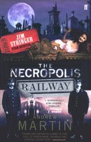 The Necropolis Railway : A Historical Novel-9780571228782