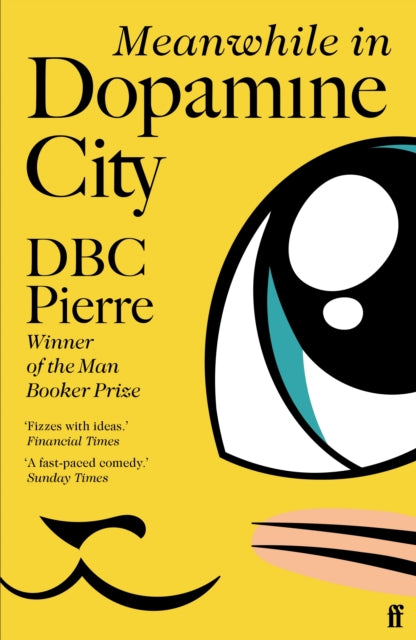 Meanwhile in Dopamine City : Shortlisted for the Goldsmiths Prize 2020-9780571228959