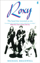 Re-make/Re-model : Art, Pop, Fashion and the making of Roxy Music, 1953-1972-9780571229864
