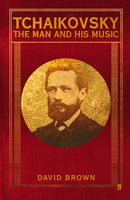 Tchaikovsky : The Man and his Music-9780571231959