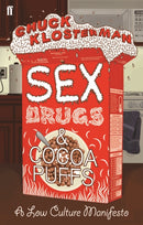 Sex, Drugs, and Cocoa Puffs-9780571232208