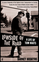 Lowside of the Road: A Life of Tom Waits-9780571235537