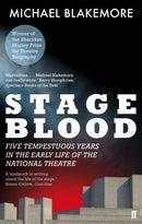 Stage Blood : Five tempestuous years in the early life of the National Theatre-9780571241385