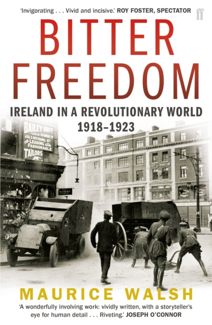 Bitter Freedom : Ireland In A Revolutionary World 1918-1923-9780571243013