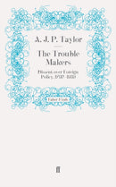 The Trouble Makers : Dissent over Foreign Policy, 1792-1939-9780571243235