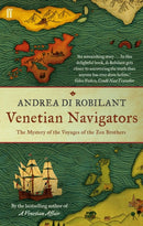 Venetian Navigators : The Mystery of the Voyages of the Zen Brothers-9780571243785