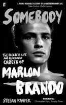 Somebody : The Reckless Life and Remarkable Career of Marlon Brando-9780571244133