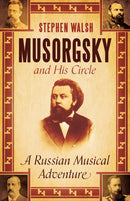 Musorgsky and His Circle : A Russian Musical Adventure-9780571245628