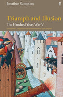 The Hundred Years War Vol 5 : Triumph and Illusion-9780571274598