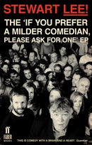 Stewart Lee! The ''If You Prefer a Milder Comedian Please Ask For One'' EP