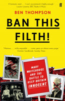 Ban This Filth! : Letters From the Mary Whitehouse Archive-9780571281510