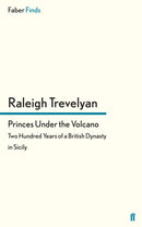 Princes Under the Volcano : Two Hundred Years of a British Dynasty in Sicily-9780571288915