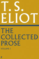 The Collected Prose of T.S. Eliot Volume 1-9780571295487