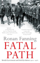 Fatal Path : British Government and Irish Revolution 1910-1922-9780571297405
