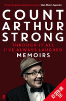 Through it All I've Always Laughed : Memoirs of Count Arthur Strong-9780571303397
