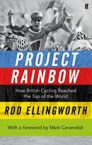 Project Rainbow : How British Cycling Reached the Top of the World-9780571303519