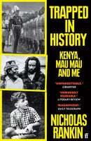 Trapped in History : Kenya, Mau Mau and Me-9780571307760