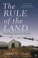The Rule of the Land : Walking Ireland's Border-9780571313372
