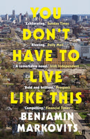 You Don''t Have To Live Like This