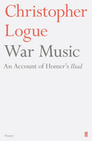 War Music : An Account of Homer's Iliad-9780571314492