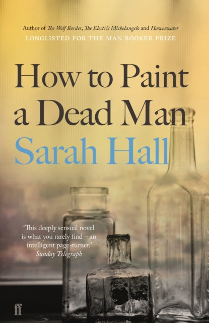 How to Paint a Dead Man : Longlisted for the Booker Prize-9780571315635