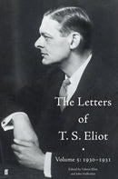 The Letters of T. S. Eliot Volume 5: 1930-1931-9780571316328