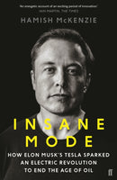 Insane Mode : How Elon Musk's Tesla Sparked an Electric Revolution to End the Age of Oil-9780571327676