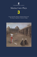 Marina Carr: Plays 3 : Sixteen Possible Glimpses; Phaedra  Backwards; The Map of Argentina; Hecuba; Indigo-9780571328819