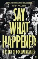 Say What Happened : A Story of Documentaries-9780571329564