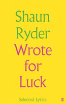 Wrote For Luck : Selected Lyrics-9780571330935