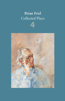 Brian Friel: Collected Plays - Volume 4 : The London Vertigo (after Macklin); A Month in the Country (after Turgenev); Wonderful Tennessee; Molly Sweeney; Give Me Your Answer, Do!-9780571331802