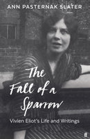 The Fall of a Sparrow : Vivien Eliot's Life and Writings-9780571334032
