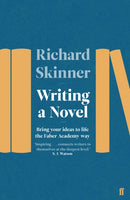 Writing a Novel : Bring Your Ideas To Life The Faber Academy Way-9780571340460