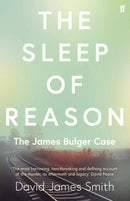 The Sleep of Reason : The James Bulger Case-9780571340569