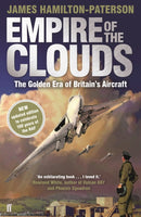 Empire of the Clouds : The Golden Era of Britain's Aircraft-9780571341481