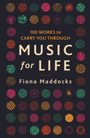 Music for Life : 100 Works to Carry You Through-9780571342747