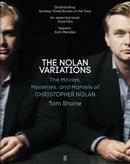 The Nolan Variations : The Movies, Mysteries, and Marvels of Christopher Nolan-9780571347995