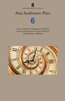 Alan Ayckbourn: Plays 6 : Time of My Life; Neighbourhood Watch; Arrivals and Departures; Hero's Welcome; A Brief History of Women-9780571348282