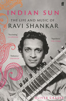 Indian Sun : The Life and Music of Ravi Shankar-9780571350865