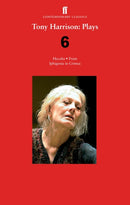 Tony Harrison Plays 6 : Hecuba; Fram; Iphigenia in Crimea-9780571352524