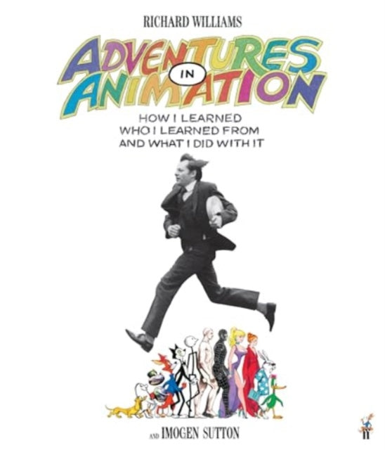 Adventures in Animation : How I Learned Who I Learned From and What I Did with It-9780571357208