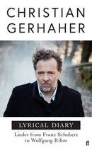 Lyrical Diary : Lieder from Franz Schubert to Wolfgang Rihm-9780571357703