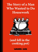 The Story of a Man Who Wanted to do Housework : Gone is Gone-9780571361274