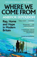 Where We Come From : Rap, Home & Hope in Modern Britain-9780571363261