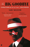 The Big Goodbye : Chinatown and the Last Years of Hollywood-9780571370269